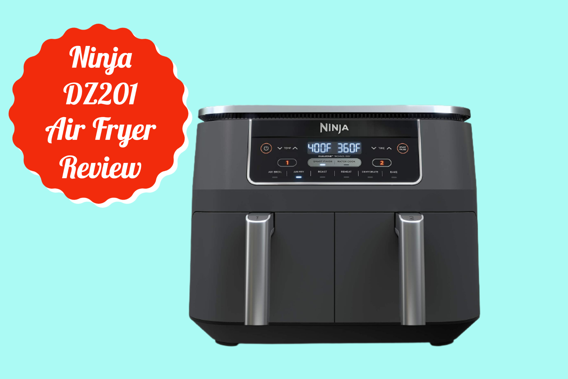 Ninja DZ201 Foodi 2-Basket Air Fryer Review - Homes Guide